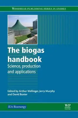 Príručka o bioplyne: Veda, výroba a aplikácie - The Biogas Handbook: Science, Production and Applications
