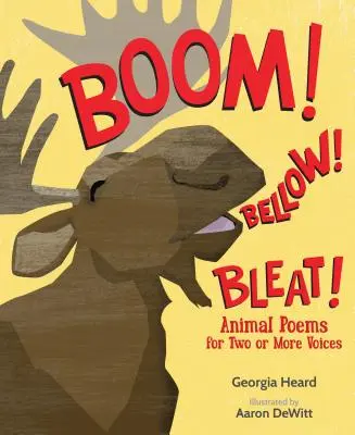Bum! Bellow! Bleat!: Zvieracie básne pre dva alebo viac hlasov - Boom! Bellow! Bleat!: Animal Poems for Two or More Voices