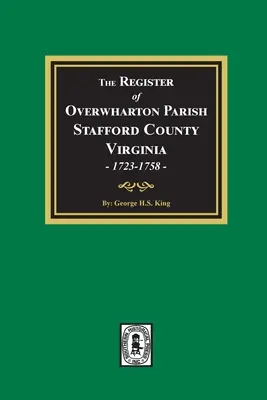 Matrika farnosti Overwharton, okres Stafford, Virgínia, 1723 - 1758 - The Register of Overwharton Parish, Stafford County, Virginia, 1723-1758