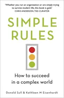 Jednoduché pravidlá - Ako uspieť v zložitom svete - Simple Rules - How to Succeed in a Complex World