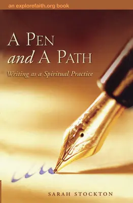 Pero a cesta: Písanie ako duchovná prax - A Pen and a Path: Writing as a Spiritual Practice