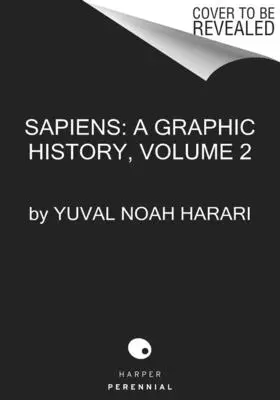 Sapiens: Grafické dejiny, 2. diel: Piliere civilizácie - Sapiens: A Graphic History, Volume 2: The Pillars of Civilization