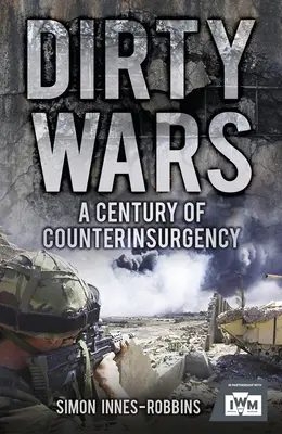Špinavé vojny: Storočie protipovstaleckých operácií - Dirty Wars: A Century of Counterinsurgency