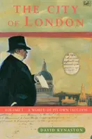 Londýn, 1. zväzok - Vlastný svet 1815-1890 - City Of London Volume 1 - A World of its Own 1815-1890