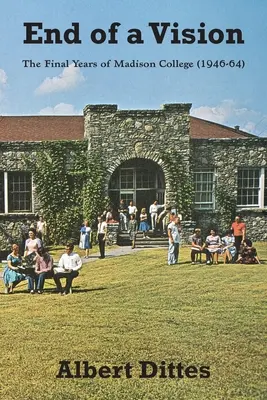 Koniec vízie: Posledné roky Madison College (1946-64) - End of a Vision: The Final Years of Madison College (1946-64)
