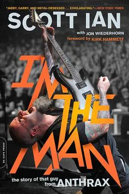 Som človek: Príbeh toho chalana z Anthrax - I'm the Man: The Story of That Guy from Anthrax