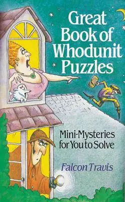 Veľká kniha hádaniek: Mini záhady, ktoré môžete vyriešiť - Great Book of Whodunit Puzzles: Mini-Mysteries for You to Solve