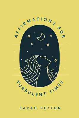 Afirmácie pre turbulentné časy: Rezonančné slová na upokojenie tela a mysle - Affirmations for Turbulent Times: Resonant Words to Soothe Body and Mind