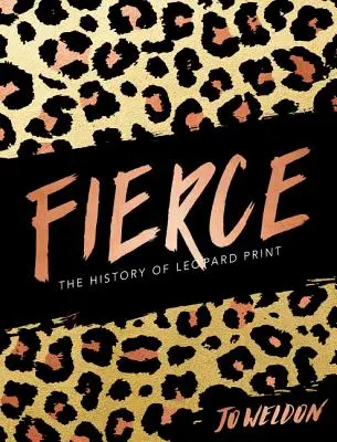 Fierce: História leopardej potlače - Fierce: The History of Leopard Print