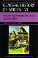 Všeobecné dejiny Afriky UNESCO, zväzok VI, 6: Afrika v 19. storočí do 80. rokov 19. storočia - UNESCO General History of Africa, Vol. VI, 6: Africa in the Nineteenth Century Until the 1880s