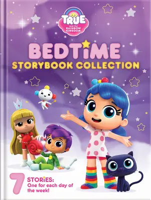 Pravda a dúhové kráľovstvo: 5-minútové príbehy na dobrú noc: 7 príbehov - True and the Rainbow Kingdom: 5-Minute Goodnight Stories: 7 Stories