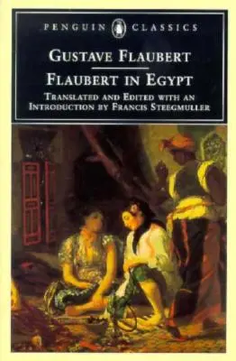 Flaubert v Egypte: Senzibilita na zájazde - Flaubert in Egypt: A Sensibility on Tour