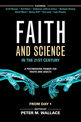 Viera a veda v 21. storočí: Postmoderná učebnica pre mládež a dospelých - Faith and Science in the 21st Century: A Postmodern Primer for Youth and Adults