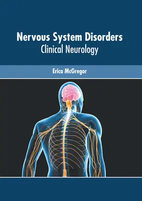 Poruchy nervového systému: Klinická neurológia - Nervous System Disorders: Clinical Neurology