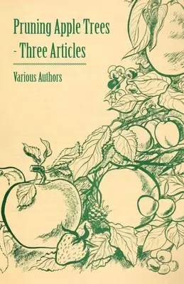 Prerezávanie jabloní - tri články - Pruning Apple Trees - Three Articles