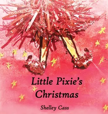 Vianoce malého Pixieho: Kniha prvá zo série Sleep Sweet - Little Pixie's Christmas: Book One in the Sleep Sweet Series
