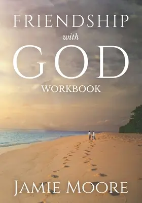 Pracovný zošit Priateľstvo s Bohom: Príručka na diskusiu a 40-dňový denník - Friendship with God Workbook: Discussion Guide and 40-Day Journal