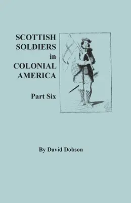 Škótski vojaci v koloniálnej Amerike, šiesta časť - Scottish Soldiers in Colonial America, Part Six