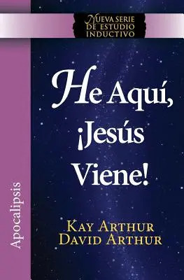 He Aqui, Jesus Viene! / Hľa, Ježiš prichádza (séria nových induktívnych štúdií) - He Aqui, Jesus Viene! / Behold, Jesus Is Coming (New Inductive Studies Series)