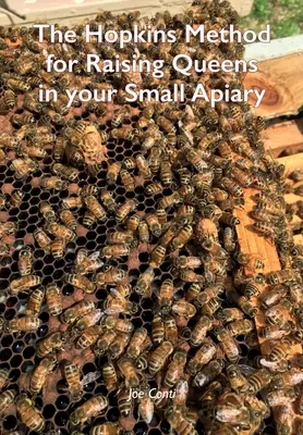 Hopkinsova metóda chovu kráľovien v malej včelnici - The Hopkins Method for Raising Queens in your Small Apiary