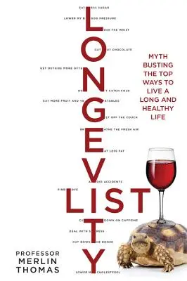 Zoznam dlhovekosti: Mýty o najlepších spôsoboch, ako žiť dlho a zdravo - The Longevity List: Myth Busting the Top Ways to Live a Long and Healthy Life