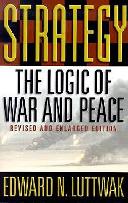 Stratégia: Logika vojny a mieru - Strategy: The Logic of War and Peace