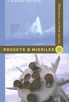 Rakety a strely: Životný príbeh technológie - Rockets and Missiles: The Life Story of a Technology