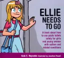 Ellie Needs to Go: Kniha o tom, ako bezpečne používať verejné toalety pre dievčatá a mladé ženy s autizmom a príbuznými ochoreniami - Ellie Needs to Go: A Book about How to Use Public Toilets Safely for Girls and Young Women with Autism and Related Conditions
