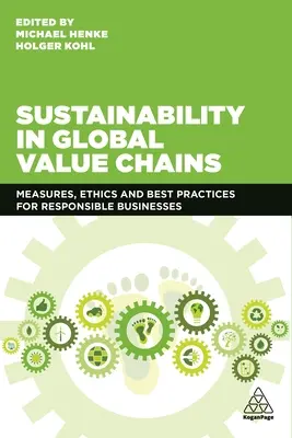 Udržateľnosť v globálnych hodnotových reťazcoch: Opatrenia, etika a osvedčené postupy pre zodpovedné podniky - Sustainability in Global Value Chains: Measures, Ethics and Best Practices for Responsible Businesses
