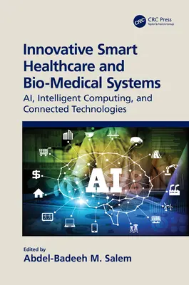 Inovatívne inteligentné zdravotnícke a biomedicínske systémy: Inteligentná výpočtová technika a prepojené technológie - Innovative Smart Healthcare and Bio-Medical Systems: Ai, Intelligent Computing and Connected Technologies