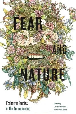 Strach a príroda: Ekohorror Studies in the Anthropocene (Štúdie ekohorroru v antropocéne) - Fear and Nature: Ecohorror Studies in the Anthropocene