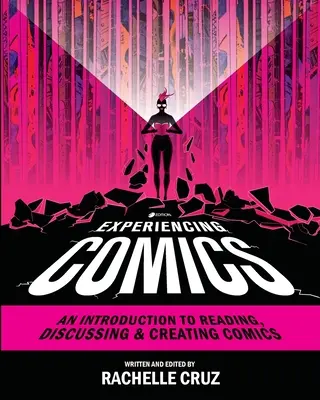 Zážitok z komiksu: Komiksové zážitky: Úvod do čítania, diskusie a tvorby komiksov - Experiencing Comics: An Introduction to Reading, Discussing, and Creating Comics