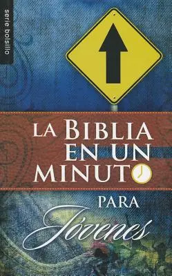 La Biblia en un Minuto: Para Jovenes = Minútová Biblia: Pre dospievajúcich - La Biblia en un Minuto: Para Jovenes = One Minute Bible: For Teens