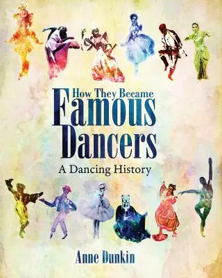 Ako sa stali slávnymi tanečníkmi: História tanca - How They Became Famous Dancers: A Dancing History