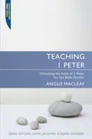 Vyučovanie I Peter: Petra pre učiteľa Biblie - Teaching I Peter: Unlocking 1 Peter for the Bible Teacher