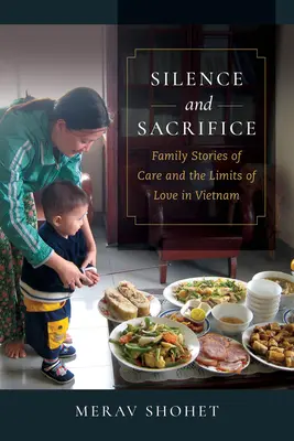 Ticho a obeta: Rodinné príbehy o starostlivosti a hraniciach lásky vo Vietname - Silence and Sacrifice: Family Stories of Care and the Limits of Love in Vietnam
