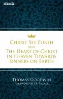 Christ Set Forth (Kristus sa vydáva na cestu): A Kristovo srdce voči hriešnikom na zemi - Christ Set Forth: And the Heart of Christ Towards Sinners on the Earth