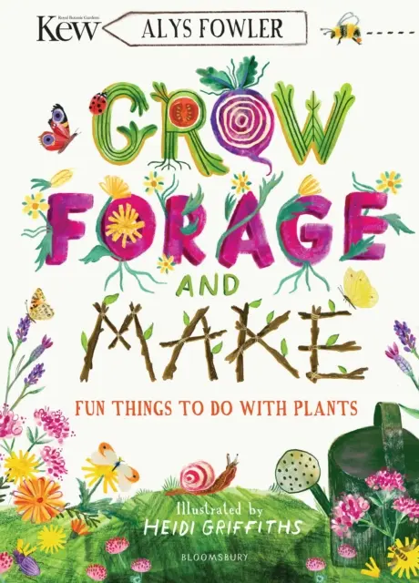 KEW: Grow, Forage and Make - Zábavné činnosti s rastlinami - KEW: Grow, Forage and Make - Fun things to do with plants