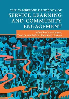 Cambridge Handbook of Service Learning and Community Engagement (Cambridgeská príručka o vzdelávaní v službe a zapojení sa do komunity) - The Cambridge Handbook of Service Learning and Community Engagement