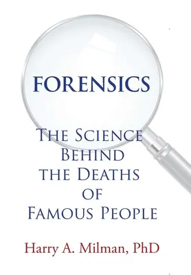 Kriminalistika: Veda o smrti slávnych ľudí - Forensics: The Science Behind the Deaths of Famous People