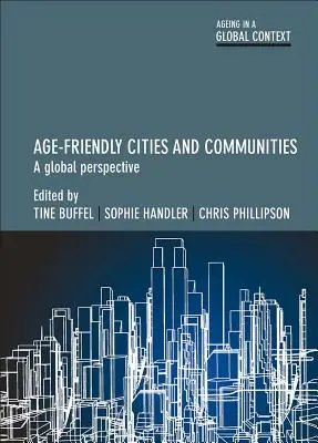 Mestá a obce priateľské k starším: Globálna perspektíva - Age-Friendly Cities and Communities: A Global Perspective
