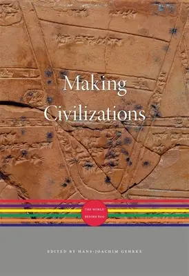 Vytváranie civilizácií: Svet pred rokom 600 - Making Civilizations: The World Before 600