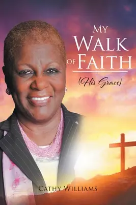 Moja cesta viery: Jeho milosť - My Walk of Faith: His Grace