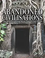 Opustené civilizácie - Záhady za viac ako 90 stratenými svetmi - Abandoned Civilisations - The Mysteries Behind More Than 90 Lost Worlds
