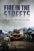 Oheň v uliciach: Bitka o Hue, Tet 1968 - Fire in the Streets: The Battle for Hue, Tet 1968