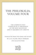 Filokalia, zväzok 4: Úplný text; zostavili svätý Nikodimos zo Svätej hory a svätý Markarios z Korintu - The Philokalia, Volume 4: The Complete Text; Compiled by St. Nikodimos of the Holy Mountain & St. Markarios of Corinth