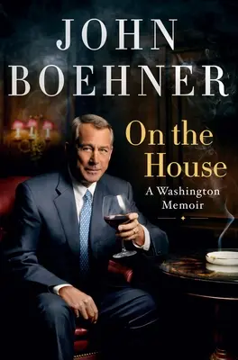 On the House: Washingtonské memoáre - On the House: A Washington Memoir