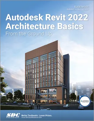 Autodesk Revit 2022 Základy architektúry: Od základov - Autodesk Revit 2022 Architecture Basics: From the Ground Up