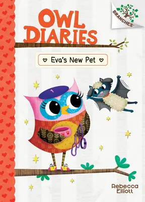 Evino nové zvieratko: Kniha o vetvách (Sovie denníky #15) (vydanie pre knižnicu), 15 - Eva's New Pet: A Branches Book (Owl Diaries #15) (Library Edition), 15