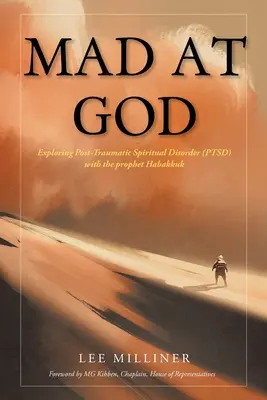 Šialený na Boha: Hviezdna voda na rieke: Skúmanie posttraumatickej duchovnej poruchy (PTSD) s prorokom Habakukom - Mad at God: Exploring Post-Traumatic Spiritual Disorder (PTSD) with the Prophet Habakkuk